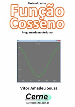 Plotando Uma Função Cosseno Programado No Arduino (eBook, PDF) - Souza, Vitor Amadeu