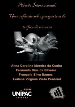 Adoção Internacional: (eBook, PDF) - Da Da Penariol, Anna Carolina Moreira Cunha Fernanda Dias Silveira François Silva Ramos Leilane Virgínia Vieto