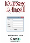 Calculando A Dureza Brinell Programado Em Visual Basic (eBook, PDF)