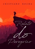 Relato Do Peregrino (eBook, PDF) Relato Do Peregrino (eBook, PDF)