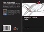Bitcoin: un caso di studio Bitcoin: un caso di studio