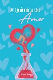 A Química Do Amor (eBook, ePUB) A Química Do Amor (eBook, ePUB)