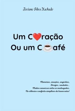 Cover Um Coração Ou Um Café (eBook, PDF)