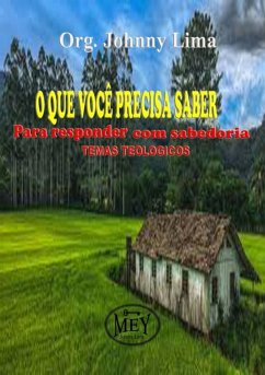 O Que Você Precisa Saber Para Responder Com Sabedoria (eBook, PDF) - Lima, Org. Johnny