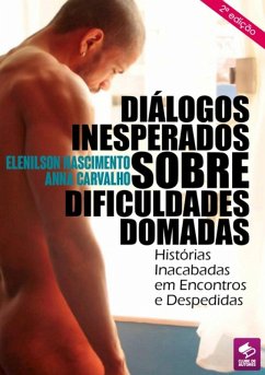 Diálogos Inesperados Sobre Dificuldades Domadas (eBook, PDF) - Carvalho, Elenilson Nascimento & Anna