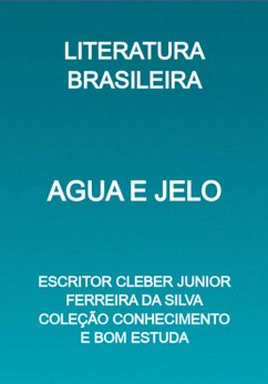 Agua E Jelo (eBook, PDF) - Da E Estuda, Escritor Cleber Junior Ferreira Silva Coleção Conhecimento Bom