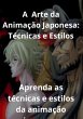 A Arte Da Animação Japonesa:... - Bild 1