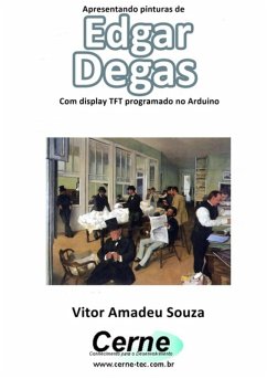 Cover Apresentando Pinturas De Edgar Degas Com Display Tft Programado No Arduino (eBook, PDF)
