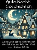 Gute-Nacht-Geschichten für Kinder (eBook, ePUB) Gute-Nacht-Geschichten für Kinder (eBook, ePUB)
