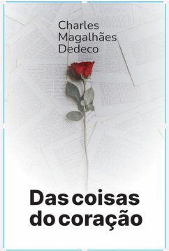 Das Coisas Do Coração (eBook, PDF) - Dedeco, Charles Magalhães