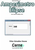 Desenvolvendo Um Amperímetro Modbus Para Leitura No Elipse Com Interface Rs485 No Pic (eBook, PDF)