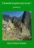 O Grande Império Dos Incas ! (eBook, PDF) O Grande Império Dos Incas ! (eBook, PDF)