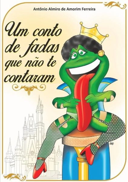 Um Conto De Fadas Que Não Te Contaram (eBook, PDF) Um Conto De Fadas Que Não Te Contaram (eBook, PDF)