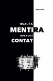 Qual É A Mentira Que Você Conta? (eBook, PDF)