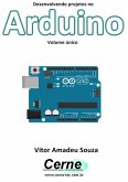 Desenvolvendo Projetos No Arduino Volume Único (eBook, PDF) Desenvolvendo Projetos No Arduino Volume Único (eBook, PDF)