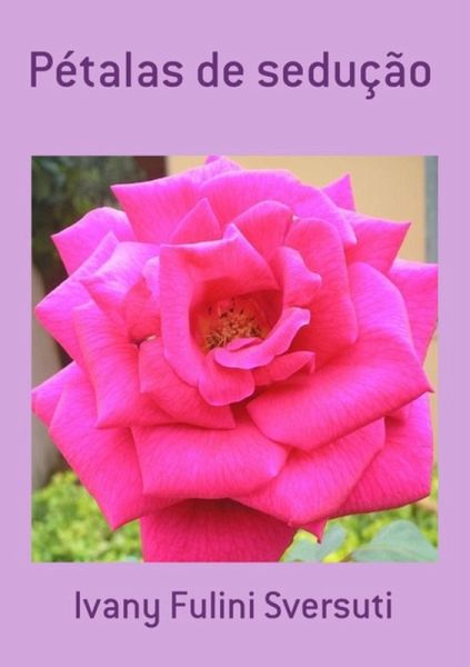 Pétalas De Sedução (eBook, PDF) Pétalas De Sedução (eBook, PDF)