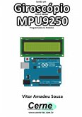 Lendo Um Giroscópio Com O Sensor Mpu9250 Programado No Arduino (eBook, PDF)