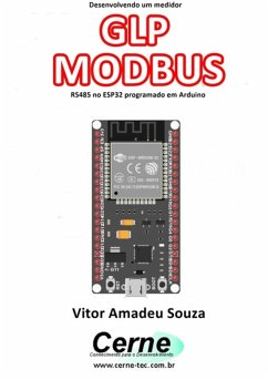 Desenvolvendo Um Medidor Glp Modbus Rs485 No Esp32 Programado Em Arduino (eBook, PDF) - Souza, Vitor Amadeu