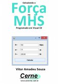 Calculando A Força No Mhs Programado Em Visual C# (eBook, PDF)