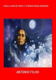 A Bela Luar De Prata E O Bravo Águia Dourada (eBook, PDF)