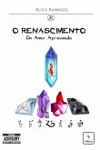 O Renascimento Do Amor Aprisionado (eBook, PDF) O Renascimento Do Amor Aprisionado (eBook, PDF)