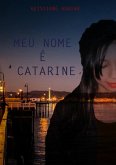 Meu Nome É Catarine (eBook, PDF)