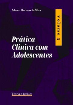 Prática Clínica Com Adolescentes (eBook, PDF) - Da Silva, Ademir Barbosa