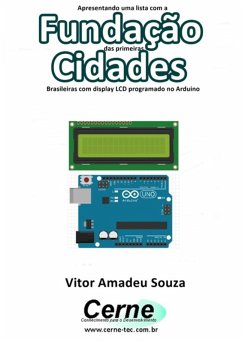Cover Apresentando Uma Lista Com A Fundação Das Primeiras Cidades Brasileiras Com Display Lcd Programado No Arduino (eBook, PDF)