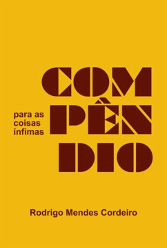 Compêndio Para As Coisas Ínfimas (eBook, PDF) - Cordeiro, Rodrigo Mendes