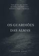 Os Guardiões Das Almas (eBook, PDF) - Bild 1