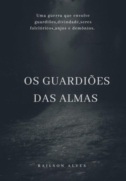 Os Guardiões Das Almas (eBook, PDF) Os Guardiões Das Almas (eBook, PDF)