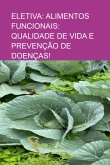 Eletiva: Alimentos Funcionais: Qualidade De Vida E Prevenção De Doenças! (eBook, PDF) Eletiva: Alimentos Funcionais: Qualidade De Vida E Prevenção De Doenças! (eBook, PDF)