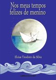 Nos Meus Tempos Felizes De Menino (eBook, PDF)