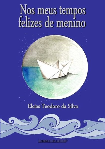 Nos Meus Tempos Felizes De Menino (eBook, PDF) Nos Meus Tempos Felizes De Menino (eBook, PDF)