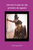 Iah-hel O Anjo Do Dia Primeiro De Agosto (eBook, PDF)