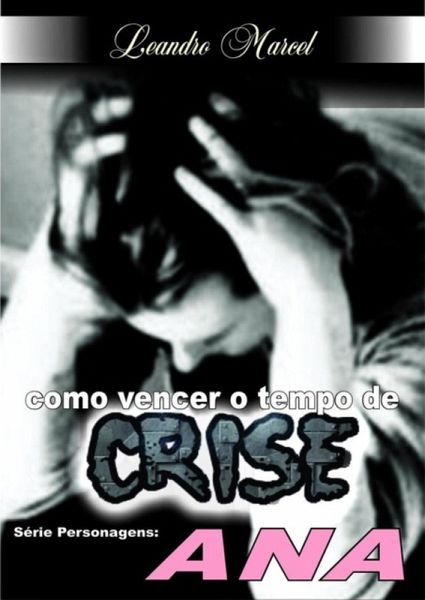 Como Vencer O Tempo De Crise (eBook, PDF) Como Vencer O Tempo De Crise (eBook, PDF)