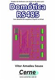 Projeto De Hardware Com Arduino De Placa Para Domótica Rs485 Com Desenho De Esquema E Layout No Kicad (eBook, PDF)