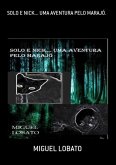 Solo E Nick... Uma Aventura Pelo Marajó. (eBook, PDF) Solo E Nick... Uma Aventura Pelo Marajó. (eBook, PDF)