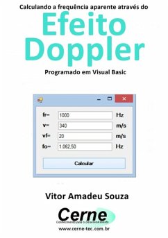 Calculando A Frequência Aparente Através Do Efeito Doppler Programado Em Visual Basic (eBook, PDF) - Souza, Vitor Amadeu