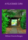 A Felicidade Cura (eBook, PDF) A Felicidade Cura (eBook, PDF)