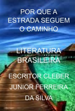Cover Por Que A Estrada Seguem O Caminho (eBook, PDF)