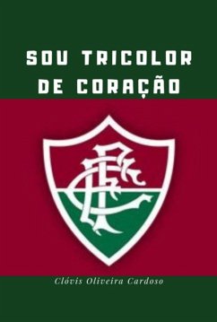 Cover Sou Tricolor De Coração (eBook, PDF)