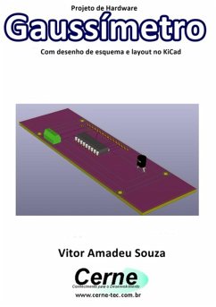 Cover Projeto De Hardware Gaussímetro Com Desenho De Esquema E Layout No Kicad (eBook, PDF)
