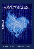 Vestígios De Um Fogo Que Se Apagou (eBook, PDF) Vestígios De Um Fogo Que Se Apagou (eBook, PDF)