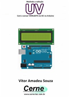 Cover Medindo A Radiação Uv Com O Sensor Veml6070 Via I2c No Arduino (eBook, PDF)