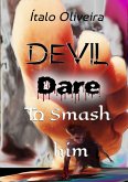 Devil. Dare To Smash Him (eBook, PDF) Devil. Dare To Smash Him (eBook, PDF)