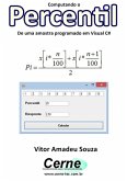 Computando O Percentil De Uma Amostra Programado Em Visual C# (eBook, PDF)