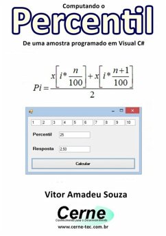 Computando O Percentil De Uma Amostra Programado Em Visual C# (eBook, PDF) - Souza, Vitor Amadeu