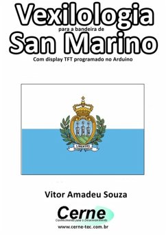 Cover Vexilologia Para A Bandeira De San Marino Com Display Tft Programado No Arduino (eBook, PDF)