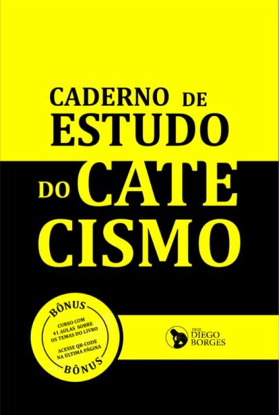 Caderno De Estudo Do Catecismo (eBook, PDF) Caderno De Estudo Do Catecismo (eBook, PDF)